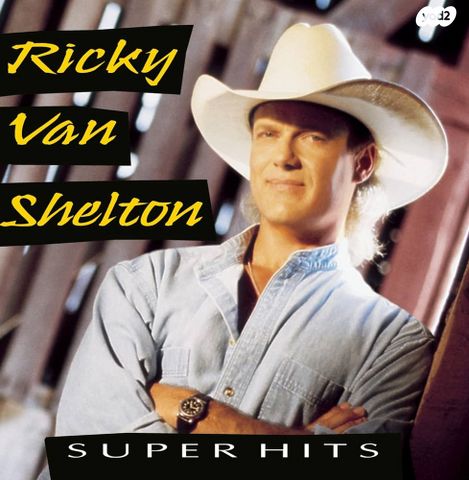 Ricky Van Shelton Super Hits