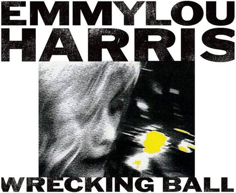 Emmylou Harris Wrecking Ball