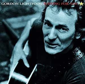 Gordon Ligtfoot Wating For You