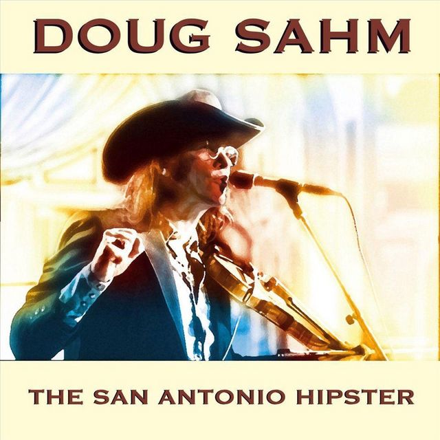 Doug Sahm The San Antonio Hips