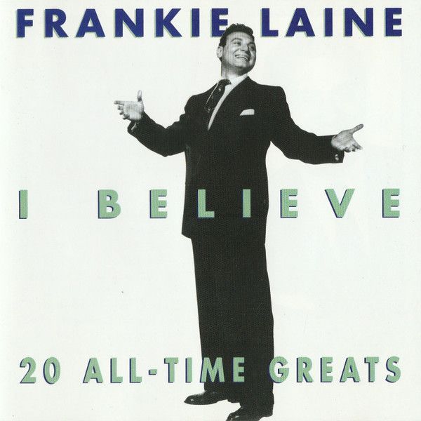 Frankie Laine I Believe
