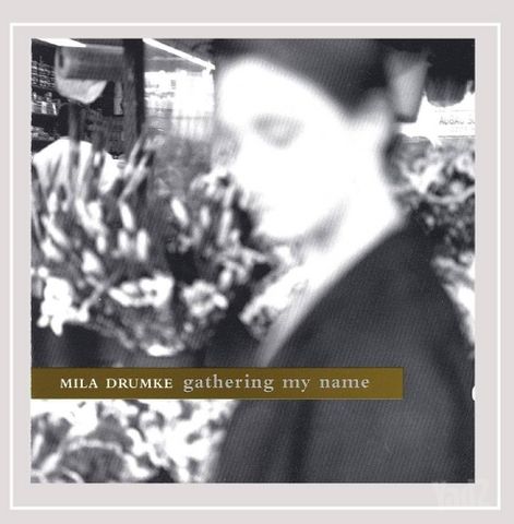 Mila Drumke Gathering My Name